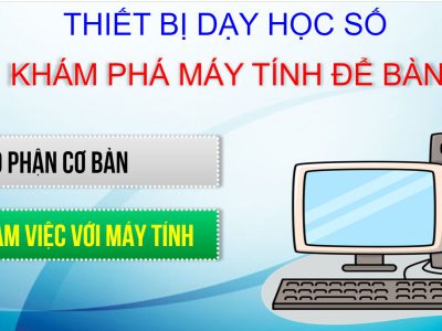 Thiết bị dạy học số – Khám phá máy tính để bàn