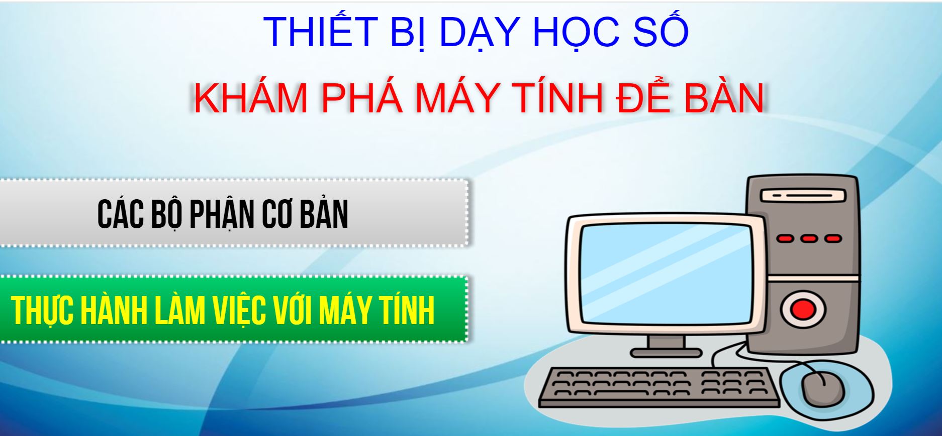 Thiết bị dạy học số – Khám phá máy tính để bàn