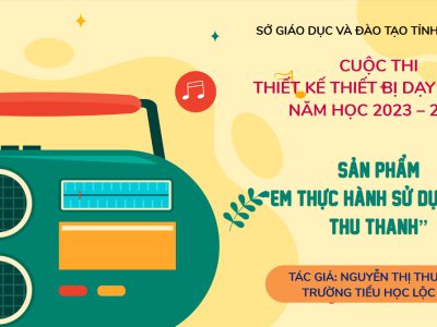 Thiết bị dạy học số – Sản phẩm em thực hành sử dụng máy thu thanh